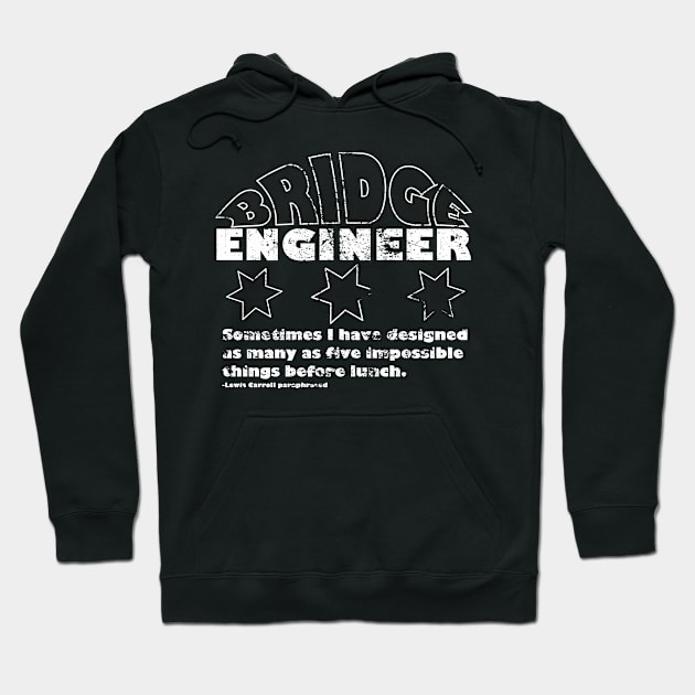 Bridge Engineer distressed white Hoodie by tallbridgeguy